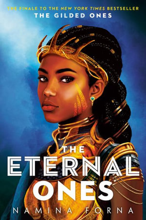 The Gilded Ones #3 : The Eternal Ones - Namina Forna