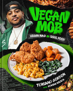 Vegan Mob : Vegan BBQ and Soul Food [A Plant-Based Cookbook] - Toriano Gordon