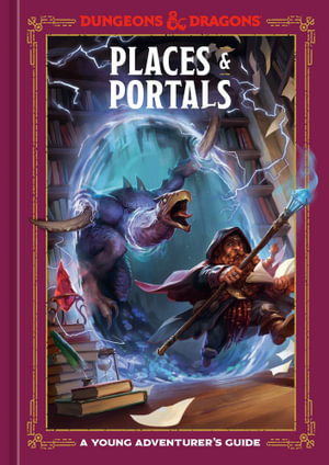 Places & Portals (Dungeons & Dragons) : A Young Adventurer's Guide - Stacy King