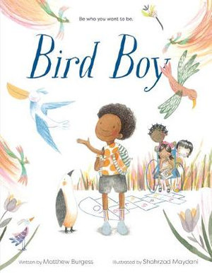 Bird Boy (an Inclusive Children's Book) - Matthew Burgess