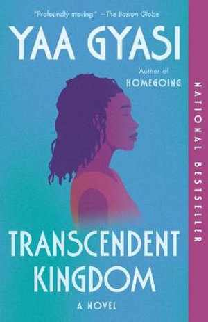 Transcendent Kingdom - Yaa Gyasi