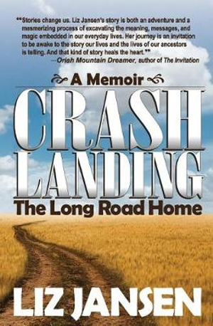 Crash Landing : The Long Road Home - Liz Jansen