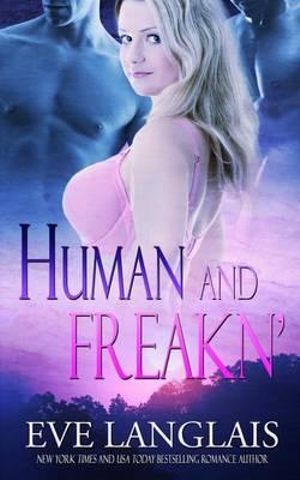 Human and Freakn' : Freakn' Shifters - Eve Langlais