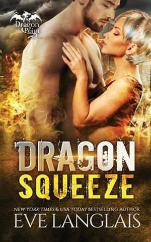 Dragon Squeeze : Dragon Point - Eve Langlais