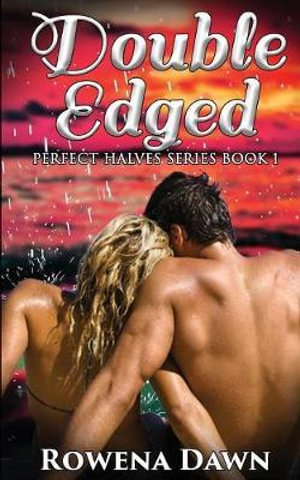 Double-Edged : Perfect Halves - Rowena Dawn