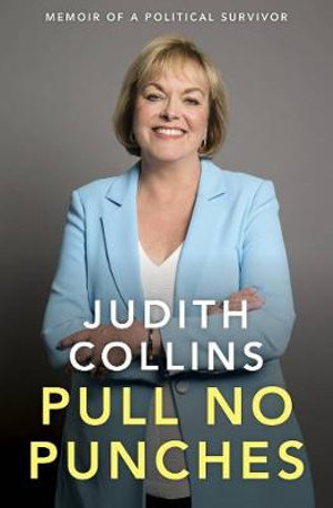 Pull No Punches : Memoir of a political survivor - Judith Collins