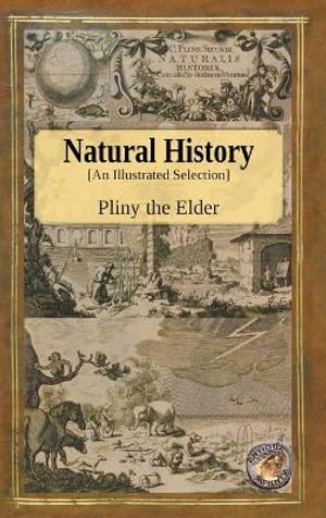 Natural History - An Illustrated Selection - Pliny the Elder