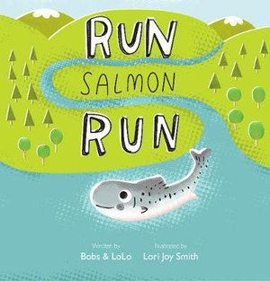 Run Salmon Run - Bobs & LoLo