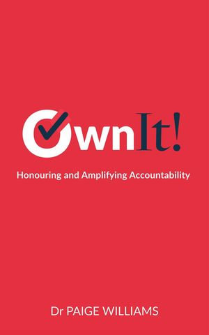 Own It! Honouring and Amplifying Accountability - Paige Williams