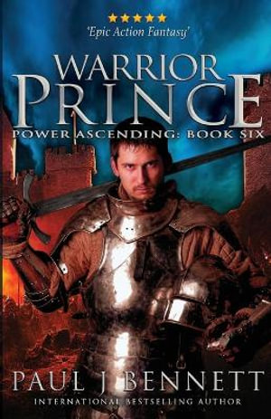 Warrior Prince : An Epic Military Fantasy Novel - Paul J Bennett