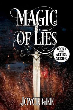 Magic of Lies : The Altira - Joyce Gee