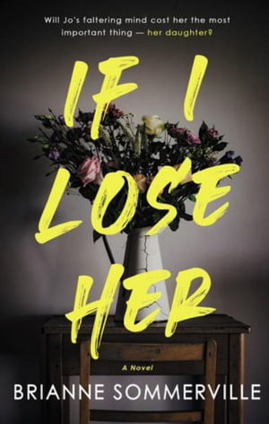 If I Lose Her - Brianne  Sommerville