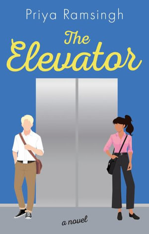 The Elevator - Priya Ramsingh