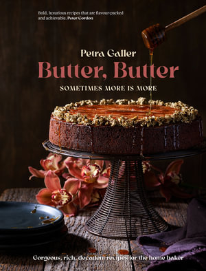 Butter, Butter : Sometimes more is more - Petra Galler