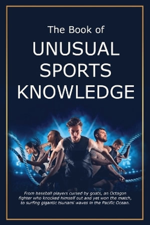 The Book of Unusual Sports Knowledge - Bruce Miller