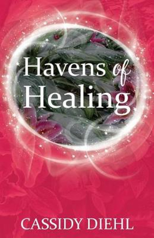 Havens of Healing - Cassidy Diehl