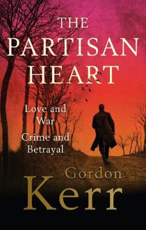 The Partisan Heart - Gordon Kerr