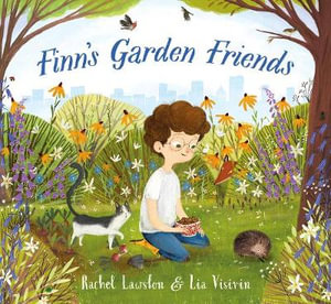 Finn's Garden Friends : Finn's World - Rachel Lawston