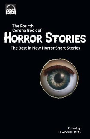 The Fourth Corona Book of Horror Stories : The Best in New Horror Short Stories - Lewis Williams