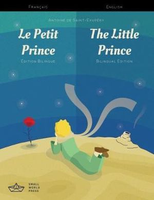 Le Petit Prince / The Little Prince French/English Bilingual Edition with Audio Download - Antoine de Saint-Exupery