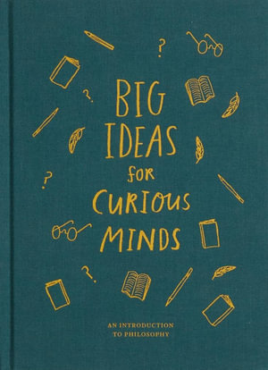 Big Ideas for Curious Minds : Introduction to Philosophy - The School of Life