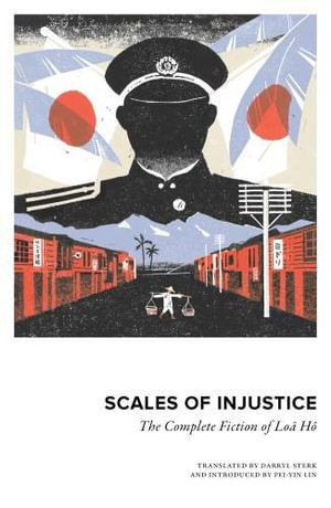 Scales of Injustice : The Complete Fiction of Loa Ho - Ho Loa