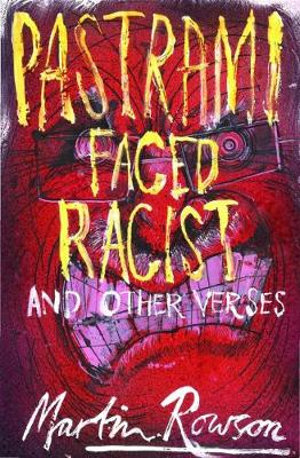 Pastrami Faced Racist and Other Verses - Martin Rowson