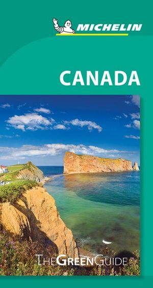 Canada : Michelin Green Travel Guide - Michelin Travel Guide