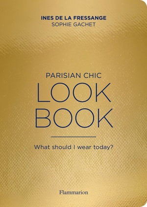 The Secrets of Parisian Chic : Beauty and Fashion Tips - Ines de la Fressange