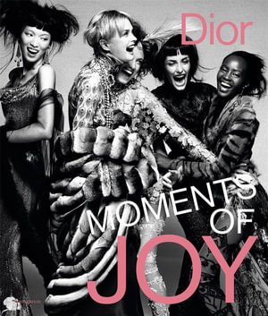 Dior : Moments of Joy - Muriel Teodori