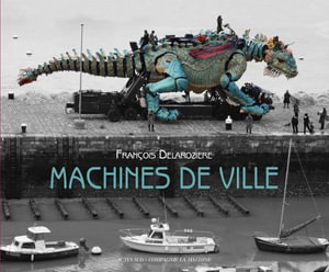 Machines de ville - Francois Delaroziere