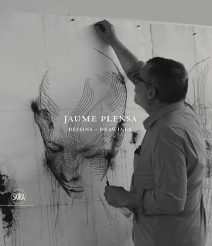 Jaume Plensa : Dessins - Drawings (Bilingual edition) - Jean-Louis Andral