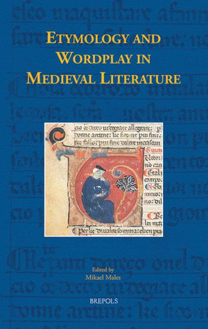 Etymology and Wordplay in Medieval Literature : Disputatio - Mikael Males