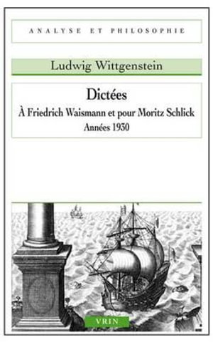 Dictees a Friedrich Waismann Et Pour Moritz Schlick by Ludwig ...