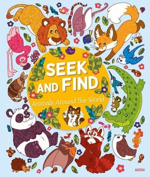 Seek and Find : Animals around the World - Aubry Cohen