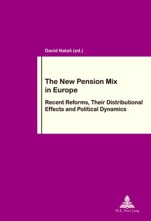 The New Pension Mix in Europe : Recent Reforms, Their Distributional Effects and Political Dynamics - Philippe Pochet