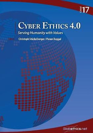 Cyber Ethics 4.0 : Serving Humanity with Values - Christoph StÃ¼ckelberger