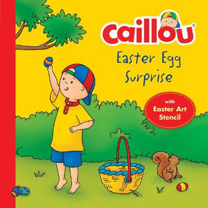 Caillou, Easter Egg Surprise : Clubhouse - Kim Thompson