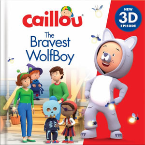 Caillou: The Bravest Wolfboy : New 3D Episode - Delphine Rossini