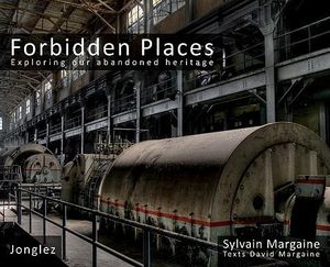 Forbidden Places H/C Vol 2 : Exploring our abandoned heritage - Sylvain Margaine