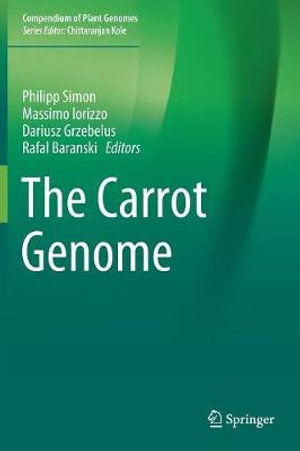 The Carrot Genome : Compendium of Plant Genomes - Philipp Simon