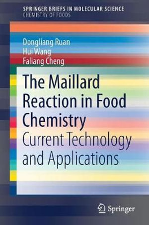 The Maillard Reaction in Food Chemistry : Current Technology and Applications - Dongliang Ruan