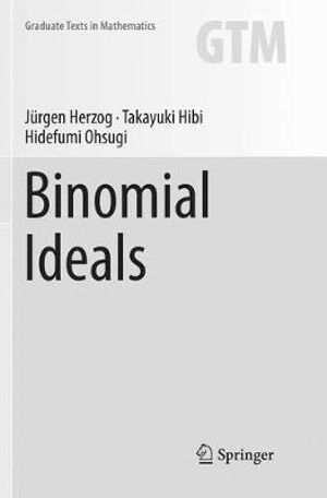 Binomial Ideals : Graduate Texts in Mathematics - JÃ¼rgen Herzog