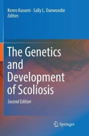 The Genetics and Development of Scoliosis - Kenro Kusumi