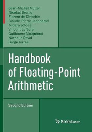 Handbook of Floating-Point Arithmetic - Jean-Michel Muller