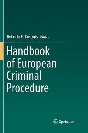 Handbook of European Criminal Procedure - Roberto E. Kostoris