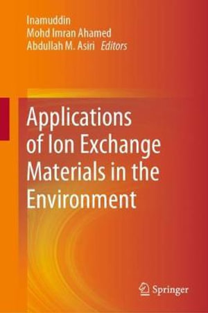 Applications of Ion Exchange Materials in the Environment - Inamuddin