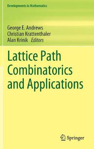 Lattice Path Combinatorics and Applications : Developments in Mathematics - George E. Andrews