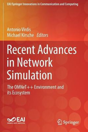 Recent Advances in Network Simulation : The OMNeT++ Environment and its Ecosystem - Antonio Virdis