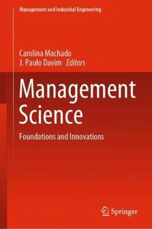 Management Science : Foundations and Innovations - Carolina Machado